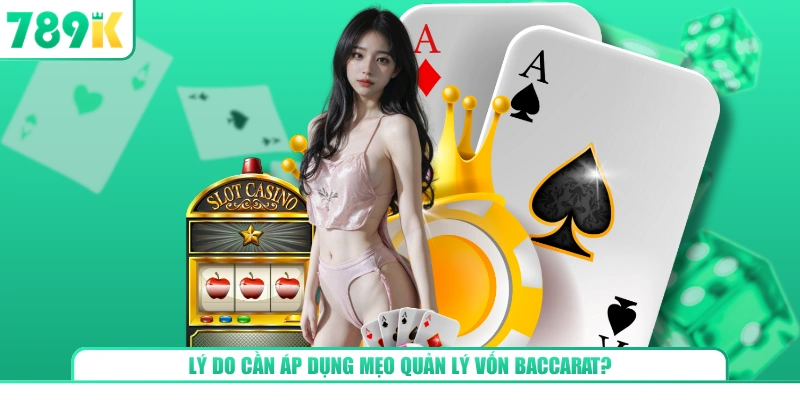 Lý do cần áp dụng mẹo quản lý vốn baccarat?